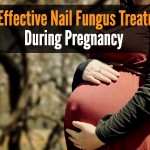 Most Effective Nail Fungus Treatment During Pregnancy