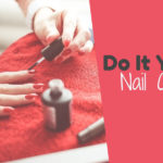 DIY Nail Care Tips At Home